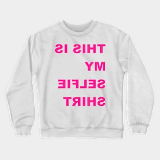 SELFIE Crewneck Sweatshirt